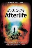 Back to the Afterlife: Uncovering the Mysteries of What Happens to Us Next