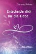 Entscheide dich für die Liebe - Bild 1