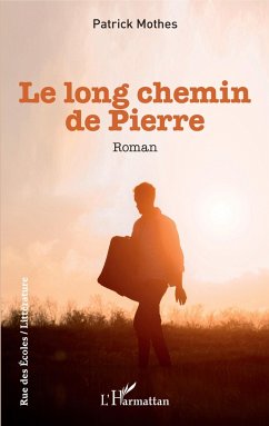 Le long chemin de Pierre - Mothes, Patrick