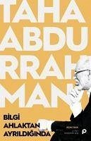 Bilgi Ahlaktan Ayrildiginda - Abdurrahman, Taha