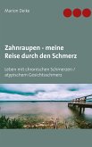 Zahnraupen - meine Reise durch den Schmerz (eBook, ePUB)