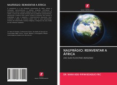 NAUFRÁGIO: REINVENTAR A ÁFRICA - BOADUO FRC, DR. NANA ADU-PIPIM