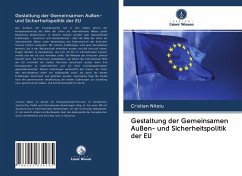 Gestaltung der Gemeinsamen Außen- und Sicherheitspolitik der EU - Nitoiu, Cristian