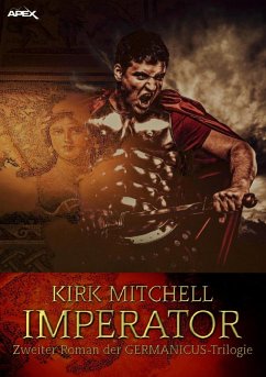 IMPERATOR - Zweiter Roman der GERMANICUS-Trilogie (eBook, ePUB) - Mitchell, Kirk
