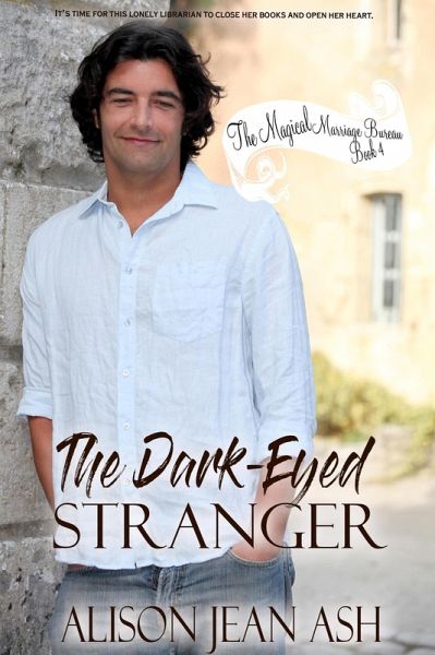The Dark-Eyed Stranger (The Magical Marriage Bureau, #4) (eBook, ePUB)