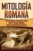 Mitología romana: Mitos romanos fascinantes sobre dioses y diosas romanos, héroes y criaturas mitológicas (eBook, ePUB) Mitología romana: Mitos romanos fascinantes sobre dioses y diosas romanos, héroes y criaturas mitológicas (eBook, ePUB)
