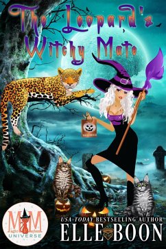 The Leopard's Witchy Mate: Magic and Mayhem Universe (The Mayhem Crew, #1) (eBook, ePUB) - Boon, Elle