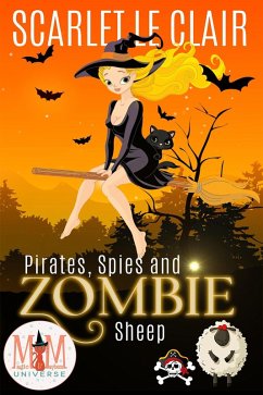 Pirates, Spies and Zombie Sheep: Magic and Mayhem Universe (eBook, ePUB) - Clair, Scarlet Le