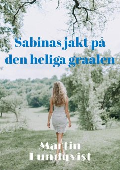 Sabinas jakt på den heliga graalen (Sabina räddar framtiden, #1) (eBook, ePUB) - Lundqvist, Martin