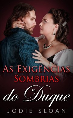 As Exigencias Sombrias do Duque (eBook, ePUB) - Sloan, Jodie