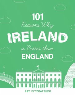 101 Reasons Why Ireland Is Better Than England (eBook, ePUB) - Fitzpatrick, Pat
