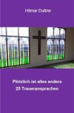 Plötzlich ist alles anders - 25 Traueransprachen