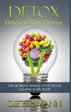 Detox: Delicious Body Cleanse (eBook, ePUB)