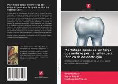 Morfologia apical de um terço dos molares permanentes pela técnica de desobstrução - Bansal, Rashmi;Astekar, Madhusudan;Hegde, Sapna