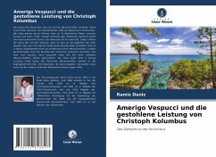 Amerigo Vespucci und die gestohlene Leistung von Christoph Kolumbus - Daniz, Ramiz