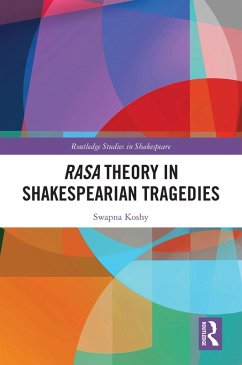 Rasa Theory in Shakespearian Tragedies (eBook, ePUB) - Koshy, Swapna