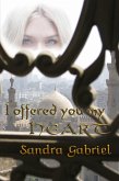 I offered you my heart (eBook, ePUB) I offered you my heart (eBook, ePUB)