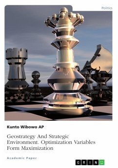 Geostrategy And Strategic Environment. Optimization Variables Form Maximization - Wibowo AP, Kunto