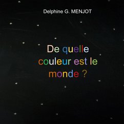 De quelle couleur est le monde ? - G. Menjot, Delphine