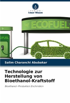 Technologie zur Herstellung von Bioethanol-Kraftstoff - Charanchi Abubakar, Salim