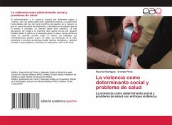 La violencia como determinante social y problema de salud - Rodriguez, Ricardo;Pérez, Ernesto