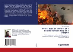 Neural Basis of Mindset of a Suicide Bomber:Body as a Weapon