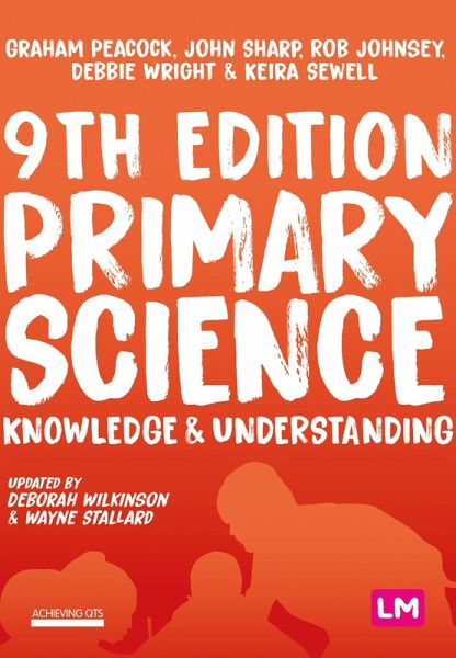 Primary Science: Knowledge and Understanding (eBook, ePUB) Primary Science: Knowledge and Understanding (eBook, ePUB)