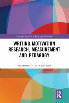 Writing Motivation Research, Measurement and Pedagogy (eBook, PDF) - Abdel Latif, Muhammad M. M.