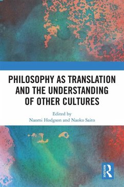 Philosophy as Translation and the Understanding of Other Cultures (eBook, ePUB)