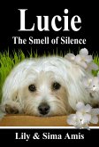 Lucie, The Smell Of Silence (eBook, ePUB) Lucie, The Smell Of Silence (eBook, ePUB)