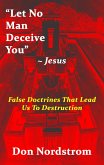 "Let No Man Deceive You" ~Jesus (eBook, ePUB)