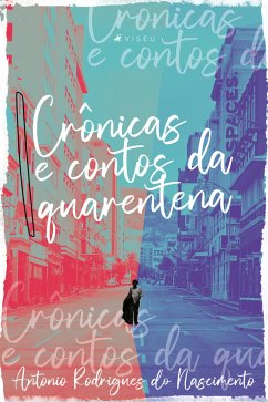 Crônicas e contos da quarentena (eBook, ePUB) - Nascimento, Antonio Rodrigues do