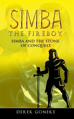 Simba and the Stone of Conquest (Simba The Fireboy, #6) (eBook, ePUB) - Goneke, Derek