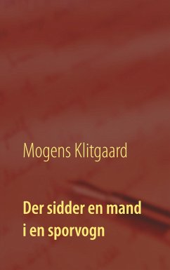 Der sidder en mand i en sporvogn - Klitgaard, Mogens