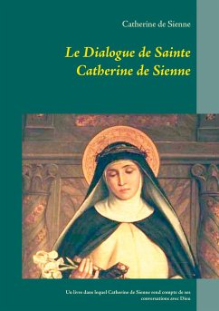 Le Dialogue de Sainte Catherine de Sienne - de Sienne, Catherine