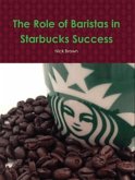 The Role of Baristas in Starbucks' Success (eBook, ePUB)