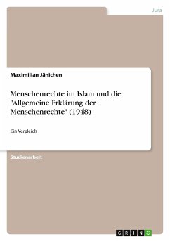 Menschenrechte im Islam und die &quote;Allgemeine Erklärung der Menschenrechte&quote; (1948)