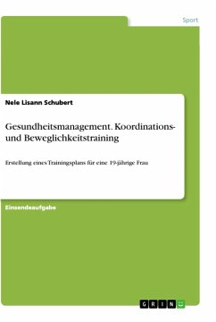 Gesundheitsmanagement. Koordinations- und Beweglichkeitstraining - Schubert, Nele Lisann