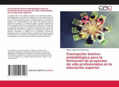 Concepción teórica-metodológica para la formación de proyectos de vida profesionales en la educación superior