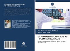 GAMMAMESSER-CHIRURGIE BEI TRIGEMINUSNEURALGIE - Al-Khafaji, Abd Al-Ameer Jasim;Taha, Ahmed Maan