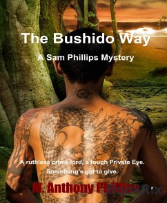 The Bushido Way/a Sam Phillips Mystery (eBook, ePUB) - Anthony Phillips, M.