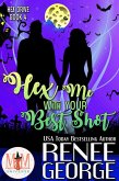 Hex Me With Your Best Shot: Magic and Mayhem Universe (Hex Drive, #4) (eBook, ePUB)