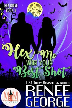 Cover Hex Me With Your Best Shot: Magic and Mayhem Universe (Hex Drive, #4) (eBook, ePUB)
