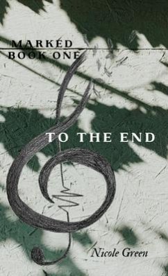 To The End: Marked Series (eBook, ePUB) - Green, Nicole