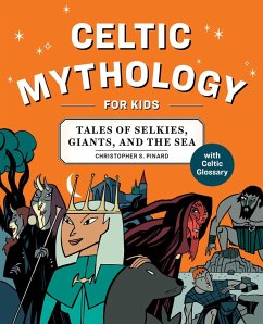 Celtic Mythology for Kids - Pinard, Chris
