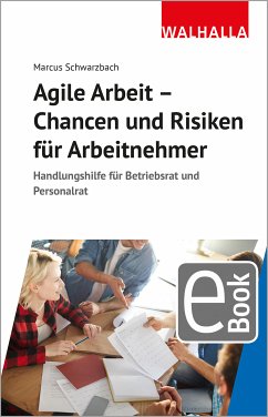 Agile Arbeit - Chancen und Risiken für Arbeitnehmer (eBook, PDF) - Schwarzbach, Marcus