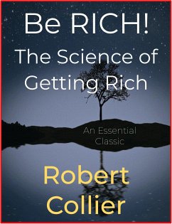 Be RICH! The Science of Getting Rich (eBook, ePUB) - Collier, Robert