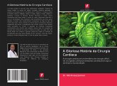 A Gloriosa História da Cirurgia Cardíaca