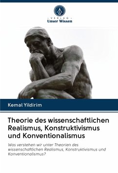 Theorie des wissenschaftlichen Realismus, Konstruktivismus und Konventionalismus - Yildirim, Kemal