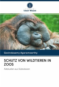 SCHUTZ VON WILDTIEREN IN ZOOS - Agoramoorthy, Govindasamy